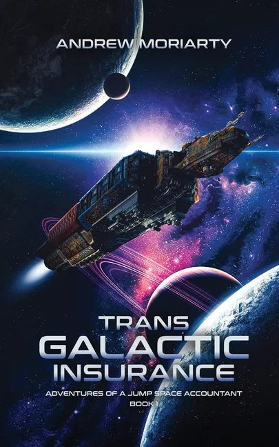 Trans Galactic Insurance: Adventures of a Jump Space Accountant Book 1 - Paperback