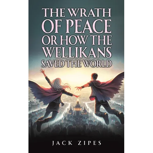 The Wrath of Peace or How the Wellikans Saved the World - Paperback