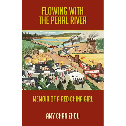 Flowing with the Pearl River: Memoir of a Red China Girl - Hardcover