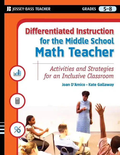 Differentiated Instruction for the Middle School Math Teacher: Activities and Strategies for an Inclusive Classroom - Paperback