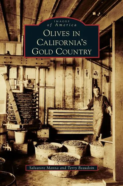 Olives in California's Gold Country - Hardcover