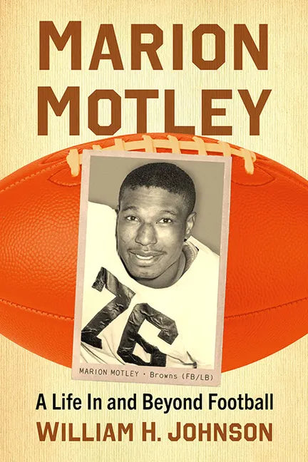 Marion Motley: A Life in and Beyond Football - Paperback
