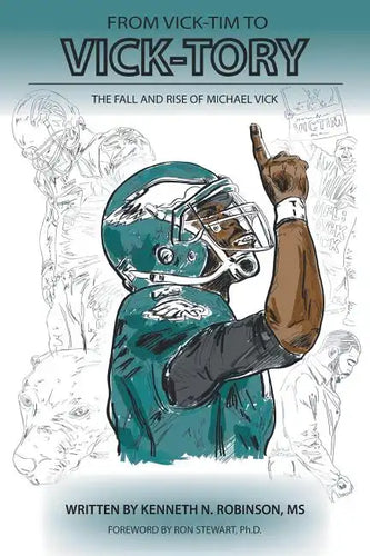 From Vick-Tim to Vick-Tory: The Fall and Rise of Michael Vick - Paperback