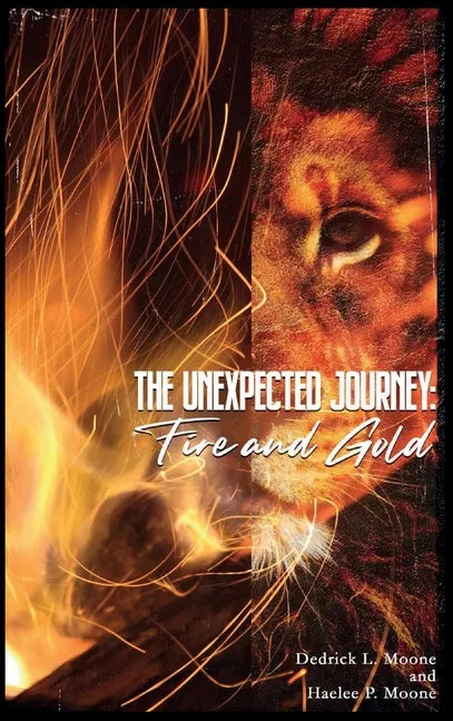 The Unexpected Journey: Fire and Gold - Hardcover