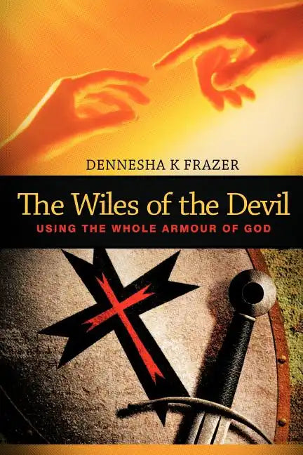 The Wiles of the Devil: Using the Whole Armour of God - Paperback