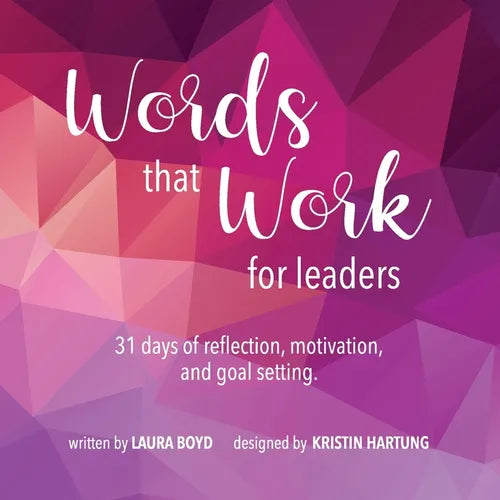 Words that Work for Leaders: 31 Days of Reflection, Motivation, and Goal Setting - Paperback