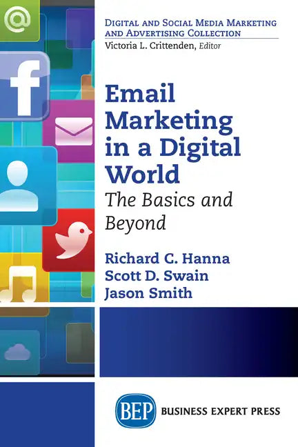 Email Marketing in a Digital World: The Basics and Beyond - Paperback