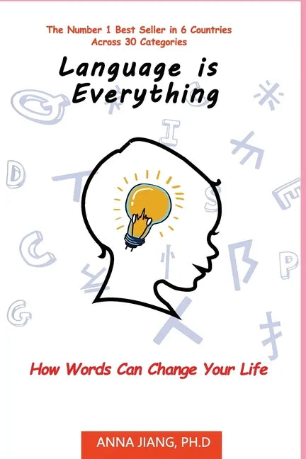 Language is Everything: How Words Can Change Your Life - Paperback