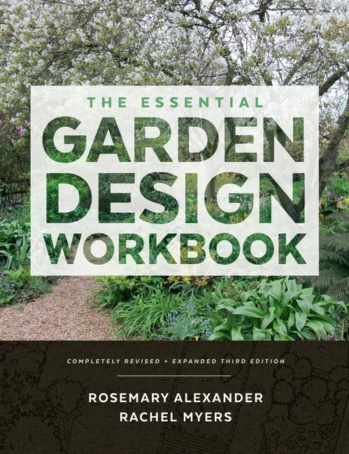 The Essential Garden Design Workbook: Completely Revised and Expanded - Hardcover