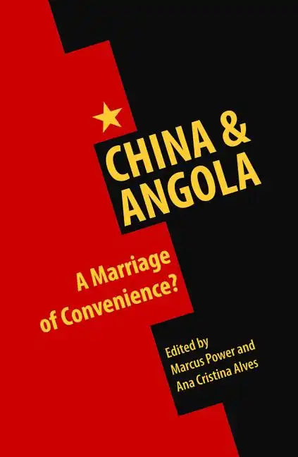 China & Angola: A Marriage of Convenience? - Paperback