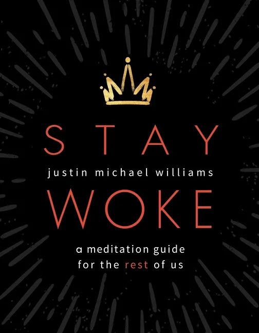 Stay Woke: A Meditation Guide for the Rest of Us - Paperback