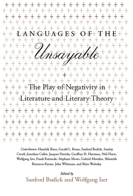 Languages of the Unsayable: The Play of Negativity in Literature and Literary Theory - Paperback