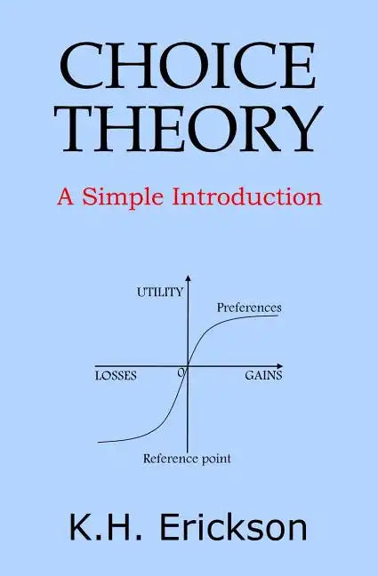 Choice Theory: A Simple Introduction - Paperback