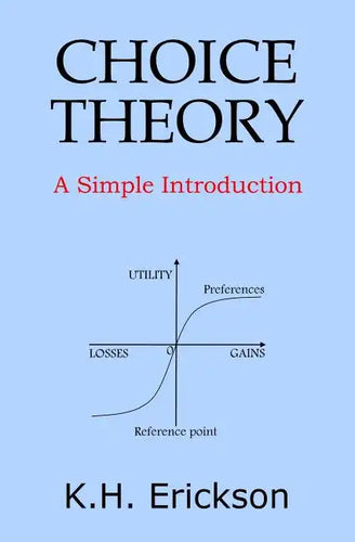 Choice Theory: A Simple Introduction - Paperback