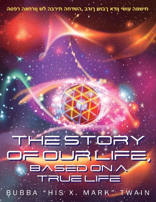 The Story of Our Life, Based on a True Life. - Paperback