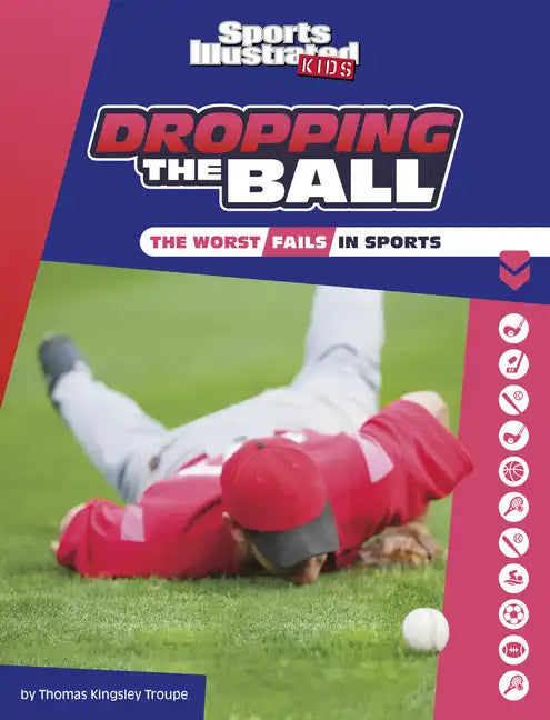 Dropping the Ball: The Worst Fails in Sports - Hardcover