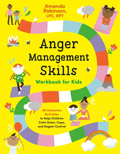 Anger Management Skills Workbook for Kids: 40 Awesome Activities to Help Children Calm Down, Cope, and Regain Control - Paperback