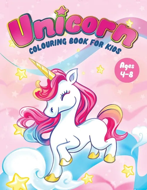 Unicorn Colouring Book for Kids Ages 4-8: Fun Children's Colouring Book - 50 Magical Pages with Unicorns, Mermaids & Fairies for Toddlers & Kids to Co - Paperback