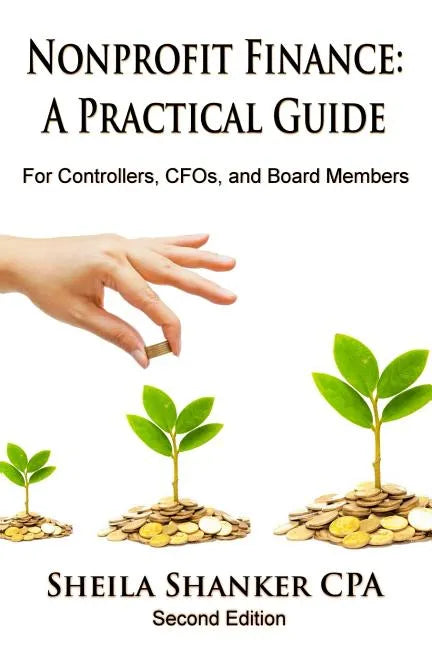 Nonprofit Finance: A Practical Guide: For Controllers, CFOs, and Board Members - Paperback