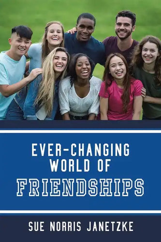 Ever-Changing World of Friendships - Paperback