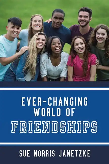 Ever-Changing World of Friendships - Paperback