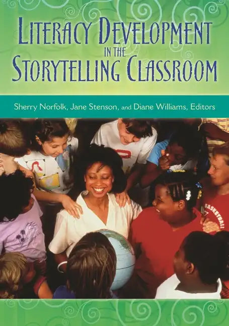 Literacy Development in the Storytelling Classroom - Paperback