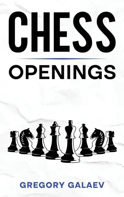 Chess Openings: A Beginner's Guide to Chess Openings - Hardcover