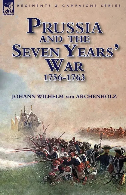 Prussia and the Seven Years' War 1756-1763 - Paperback