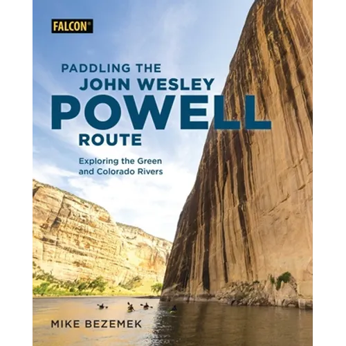 Paddling the John Wesley Powell Route - Paperback