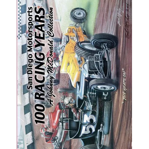 San Diego Motorsports 100 Racing Years (Top Bound): A Johnny McDonald Collection Authored by Johnny McDonald - Paperback