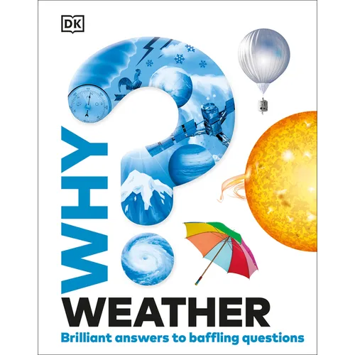Why? Weather: Brilliant Answers to Baffling Questions - Hardcover
