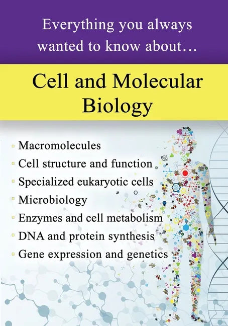 Cell and Molecular Biology: Everything You Always Wanted to Know About... - Paperback