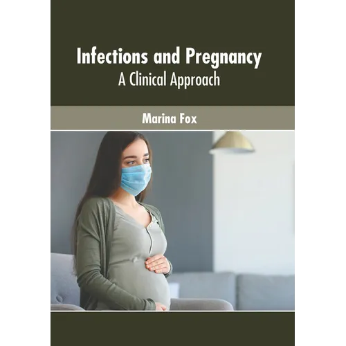Infections and Pregnancy: A Clinical Approach - Hardcover