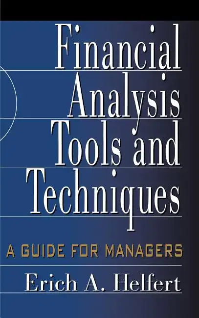 Financial Analysis Tools and Techniques: A Guide for Managers - Hardcover