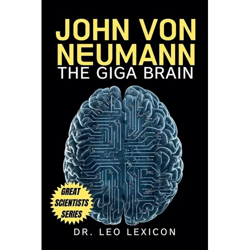 John Von Neumann: The Giga Brain - Paperback