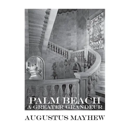 Palm Beach: A Greater Grandeur - Paperback