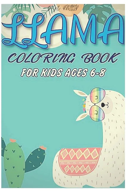 Llama coloring book for kids ages 6-8: Fun coloring gift book for llama lovers with stress relief llama designs and funny cute shows - Paperback
