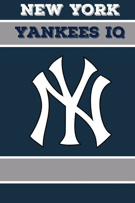 New York Yankees IQ: Calling All New York Yankees Fans - Paperback