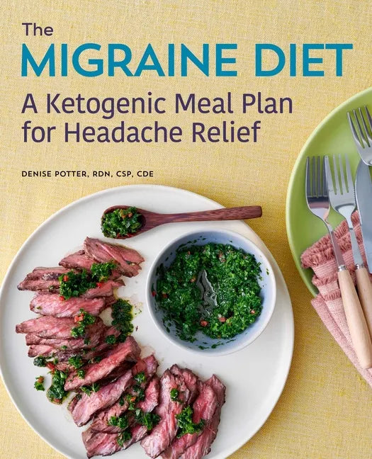 The Migraine Diet: A Ketogenic Meal Plan for Headache Relief - Paperback