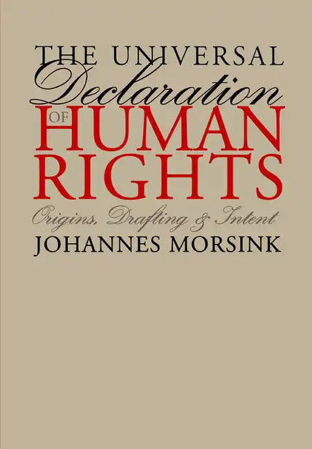 The Universal Declaration of Human Rights: Origins, Drafting, and Intent - Paperback