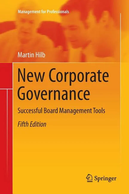 New Corporate Governance: Successful Board Management Tools - Paperback