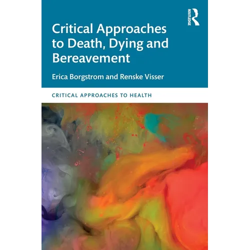 Critical Approaches to Death, Dying and Bereavement - Paperback