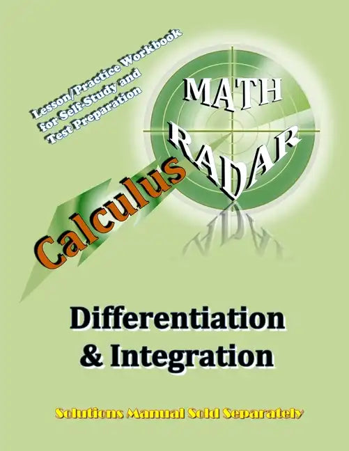 Calculus (Differentiation & Integration): Lesson/Practice Workbook for Self-Study and Test Preparation - Paperback