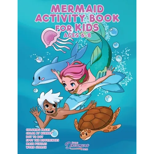 Mermaid Activity Book for Kids Ages 6-8: Mermaid Coloring Book, Dot to Dot, Maze Book, Kid Games, and Kids Activities - Paperback