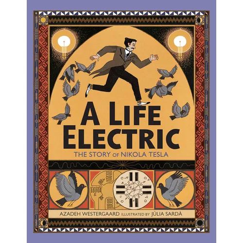 A Life Electric: The Story of Nikola Tesla - Hardcover