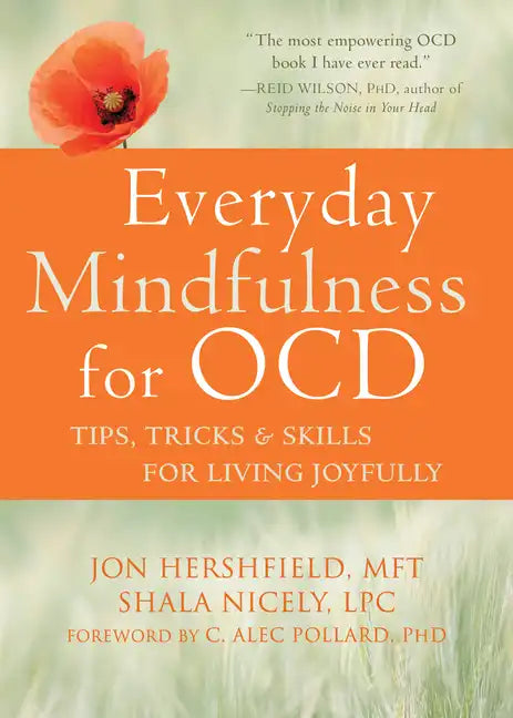 Everyday Mindfulness for Ocd: Tips, Tricks, and Skills for Living Joyfully - Paperback