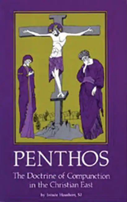 Penthos: The Doctrine of Compunction in the Christian East Volume 53 - Paperback