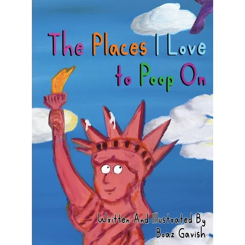 The Places I Love to Poop On - Hardcover