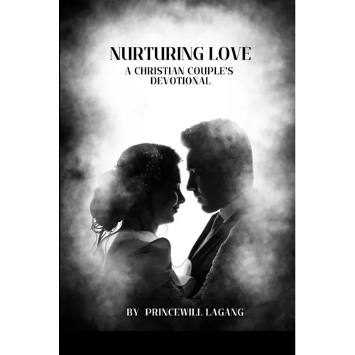 Nurturing Love: A Christian Couple's Devotional - Paperback