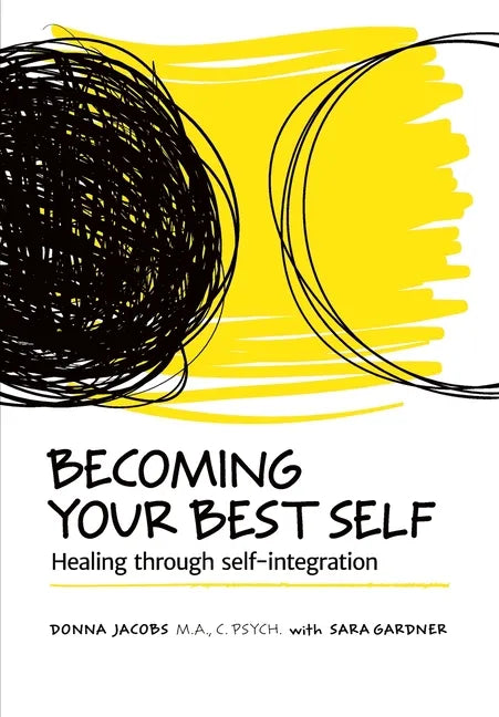 Becoming Your Best Self: Healing through self-integration - Paperback